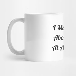 I May Talk About Keto At Any Time Mug